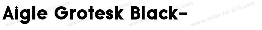 Aigle Grotesk Black字体转换
